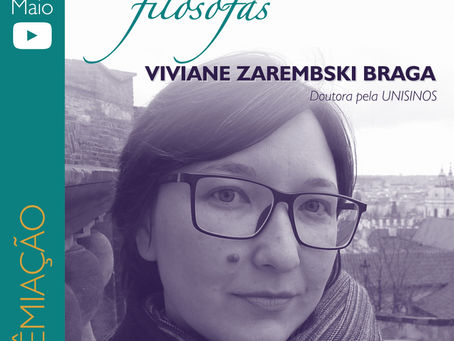 SÉRIE PRÊMIO FILÓSOFAS: VIVIANE ZAREMBSKI BRAGA, DOUTORA PELA UNISINOS