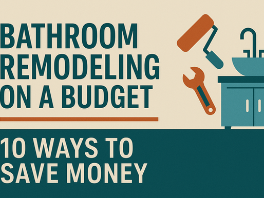 Bathroom Remodeling on a Budget: 10 Ways to Save Money