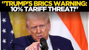 Trump Targets BRICS-Aligned Nations With 10% Tariff Threat