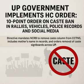 UP Govt Implements HC Directive: 10-Point Ban on Caste in Rallies, Vehicles, Police Records & Social Media