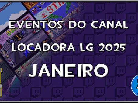 Locadora LG 2025: Mês de Janeiro