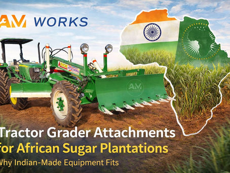 Tractor grader attachment by Ashok Metal Works used for sugar plantation leveling and road construction in Africa