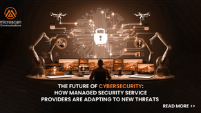 The Future of Cybersecurity: How Managed Security Service Providers Are Adapting to New Threats