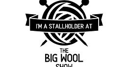  I am a stall holder at The Big Wool Show! 