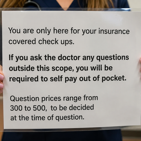Questions Are Extra: My Doctor Tried to Charge Me $350 to Open His Mouth
