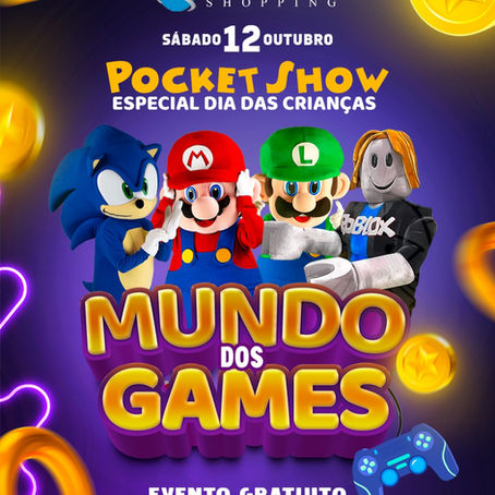 POCKET SHOW - "Mundo dos Games"Especial Dia das Crianças no Oeste Plaza Shopping