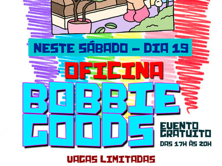 Neste sábado tem Oficina Bobbie Goods no Oeste Plaza Shopping