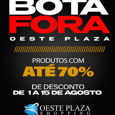 Começou o Bota Fora do Oeste Plaza Shopping com descontos de até 70%