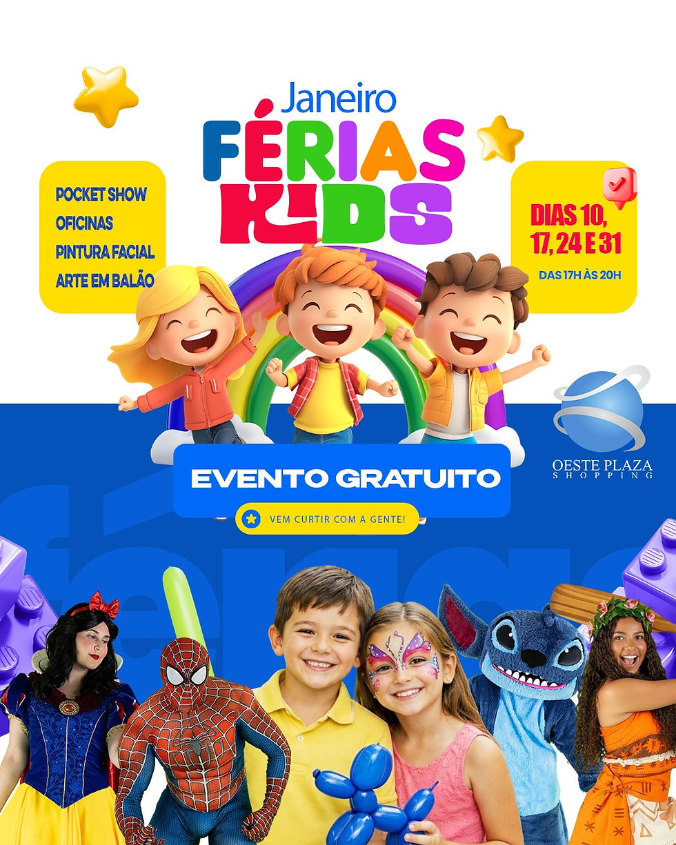Férias Kids de Janeiro no Oeste Plaza Shopping 💛