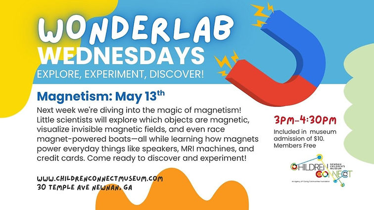 Website Banner May 13, 2026 Wonderlab Wednesday MAgnetism CCM (Website).jpg
