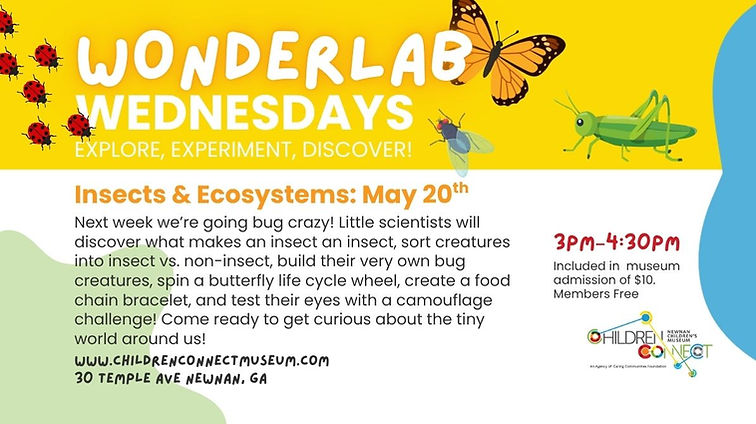 Insects & Ecosystems Website Banner 052026 Wonderlab Wednesday MAgnetism CCM (Website).jpg