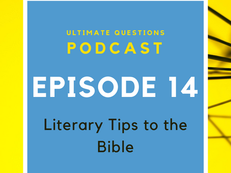 Literary Tips to the Bible - Episode 14
