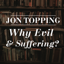 Why does God allow evil and suffering?