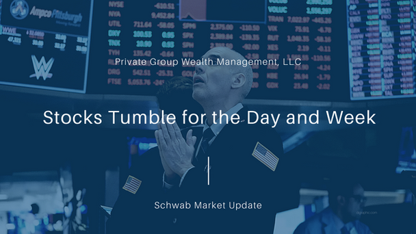 Stocks Tumble for the Day and Week