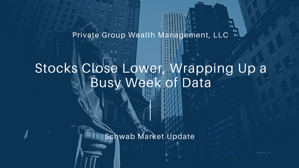 Stocks Close Lower, Wrapping Up a Busy Week of Data