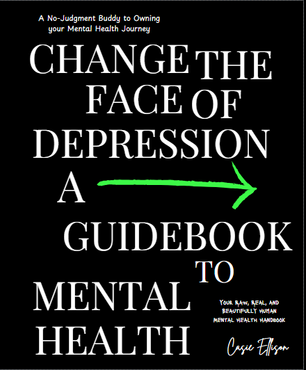 Change the Face of Depression: A Guidebook to Mental Health