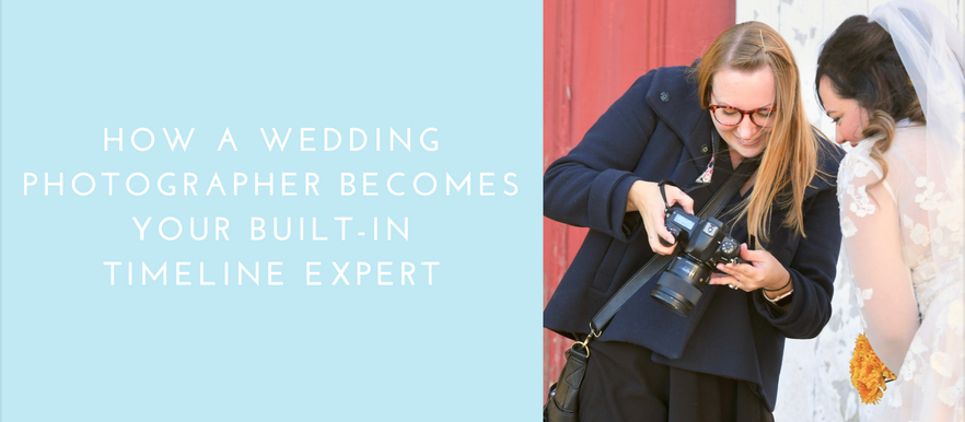 How a Wedding Photographer Becomes Your Built-In Timeline Expert: Wedding Wednesday