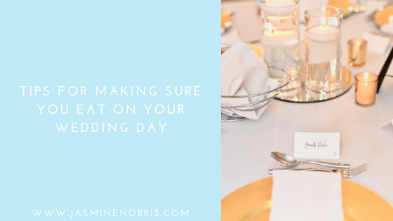 Tips For Making Sure You Eat On Your Wedding Day