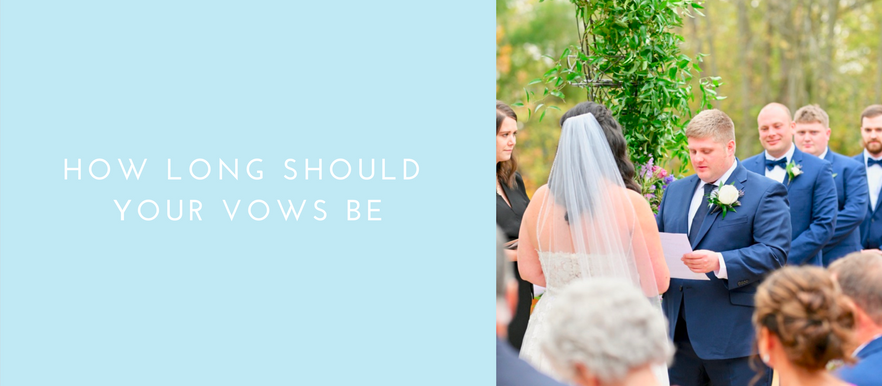 How Long Should Your Vows Be: Wedding Wednesday