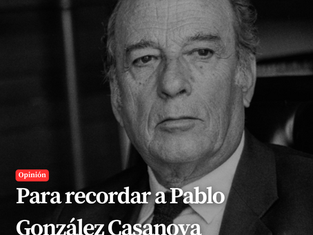 Para recordar a Pablo González Casanova - Jorge Alonso 