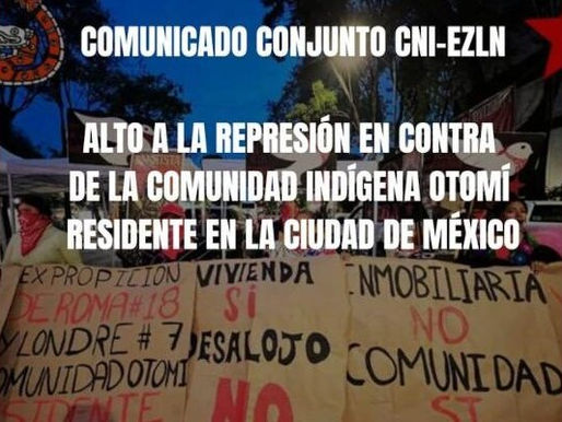 CNI-EZLN: Alto a la represión en contra de la comunidad indígena Otomí residente en la CDMX