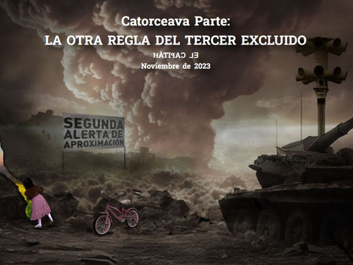 Catorceava Parte y Segunda Alerta de Aproximación: La (otra) Regla del Tercero Excluido