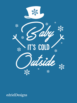 Baby its cold outside
