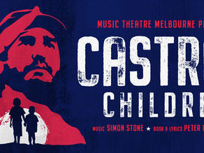 Castro's Children - Gasworks Theatre (VIC)