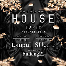 ENOWA HOUSE PARTY !!!