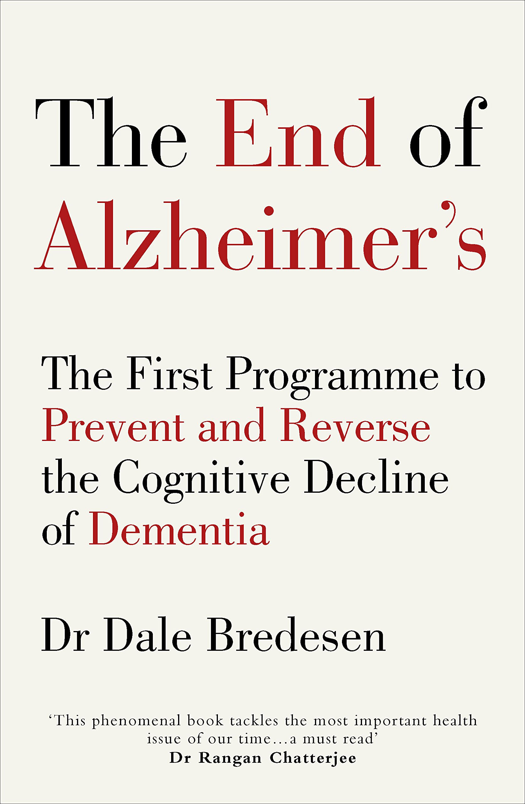 The End of Alzheimer’s: The First Programme to Prevent and Reverse the Cognit...
