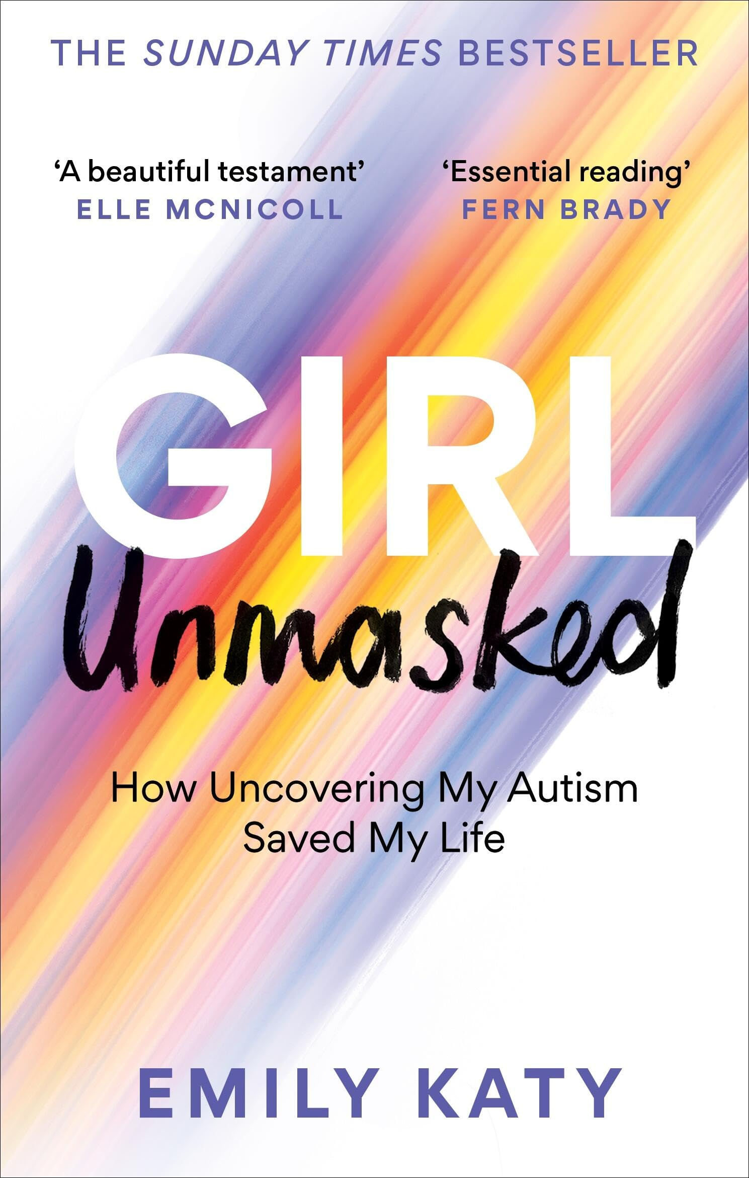 Girl Unmasked: The Sunday Times Bestseller: How Uncovering My Autism Saved My...