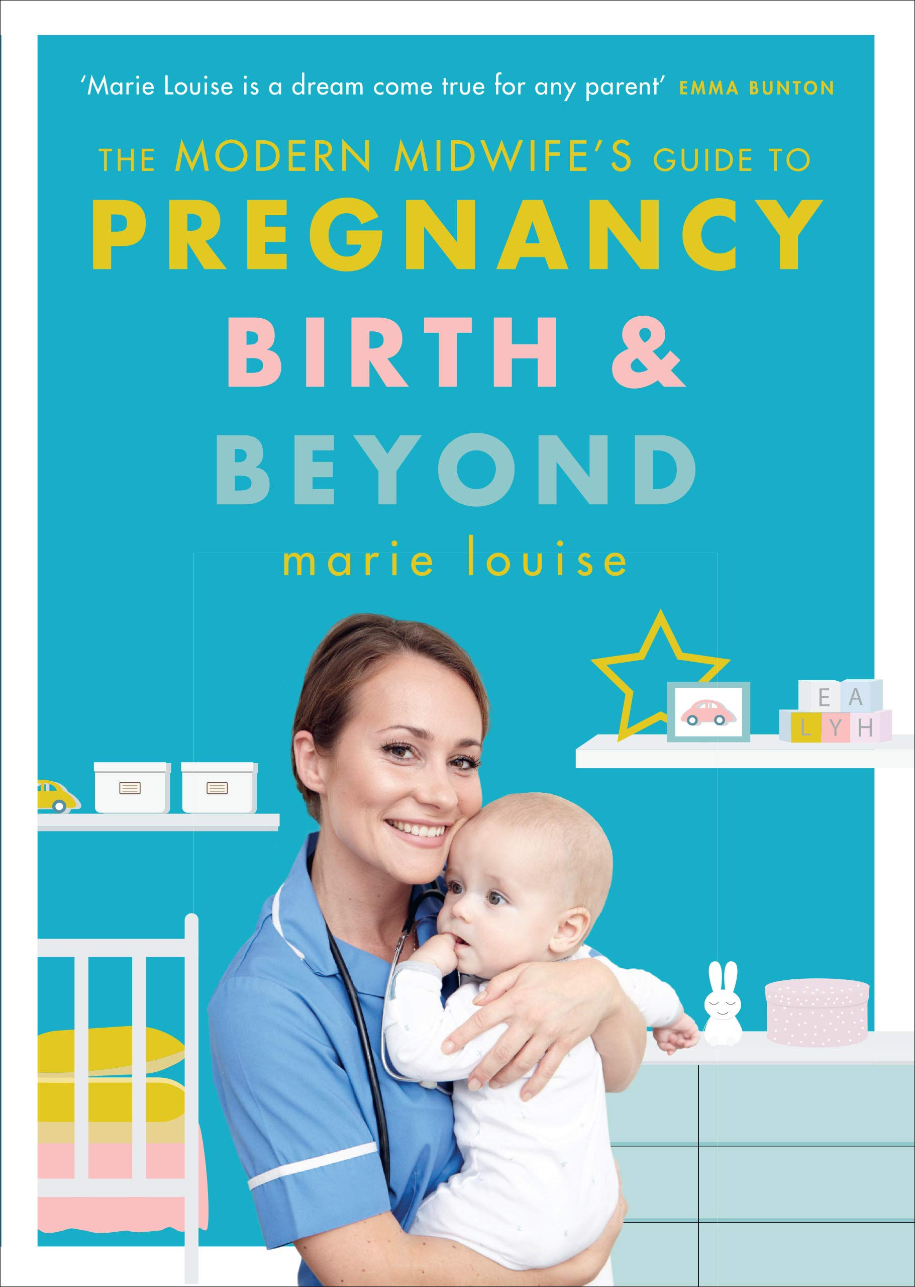 The Modern Midwife's Guide to Pregnancy, Birth and Beyond: The Essential and ...