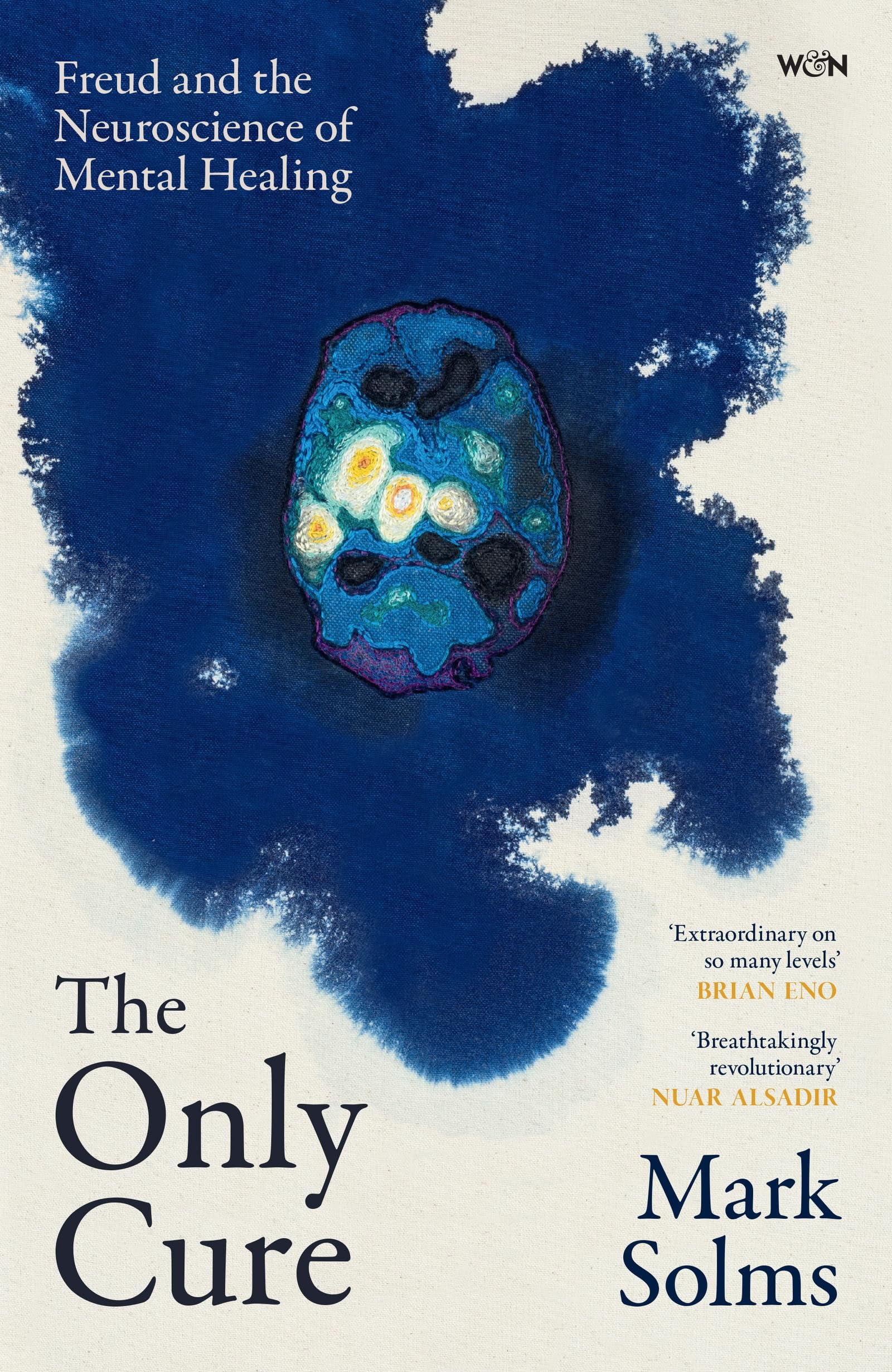 The Only Cure: Freud and the Neuroscience of Mental Healing