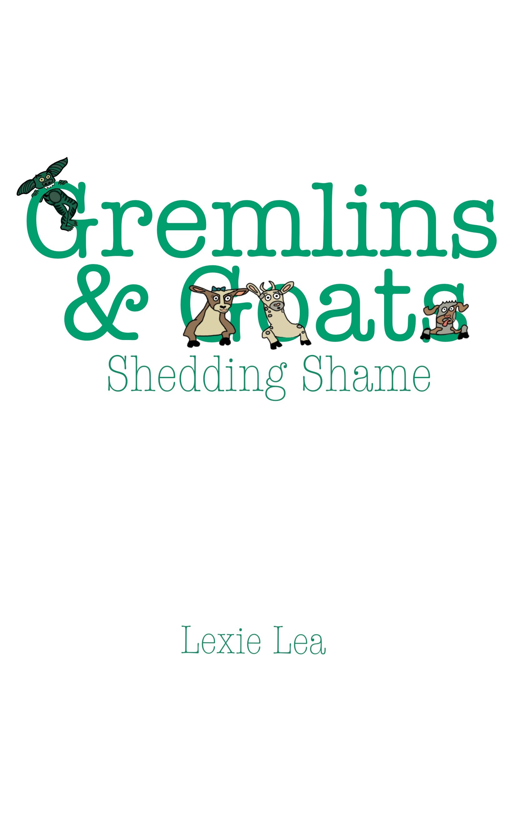 Gremlins & Goats: Shedding Shame