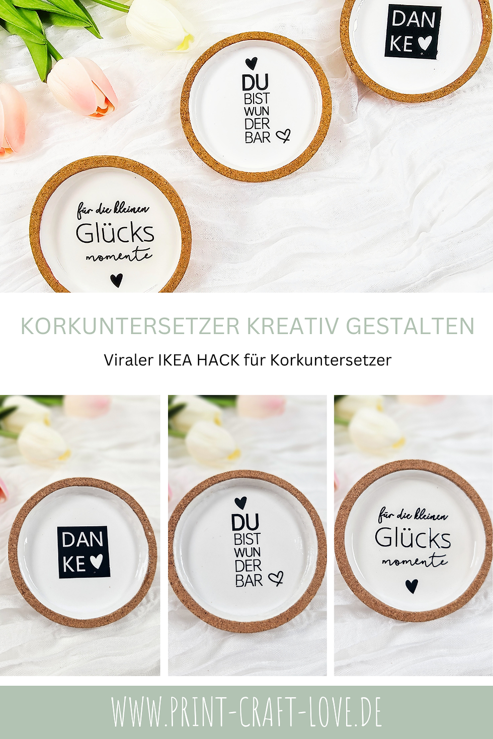 Korkuntersetzer mit weißen Flächen und Sprüchen: "DU BIST WUNDERBAR", "DANKE", "für die kleinen Glücksmomente". Deko mit Tulpen.