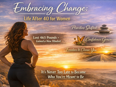 Embracing Change: Life After 40 for Women