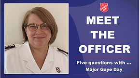 Meet the Officer – Major Gaye Day