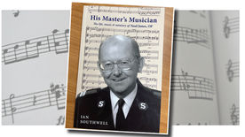 Book review: His Master’s Musician by Lieut-Colonel Ian Southwell