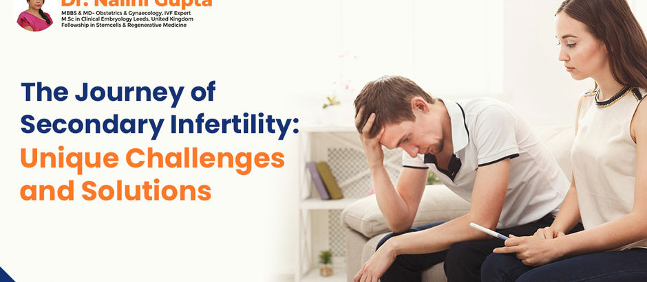 Understanding Secondary Infertility – Expert Care at Delhi’s Best Infertility Centre