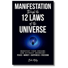 Book cover of Manifestation Through the 12 Laws of the Universe by Belle Motley