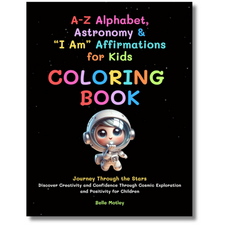 Book cover of A-Z Alphabet, Astronomy & “I Am” Affirmations for Kids