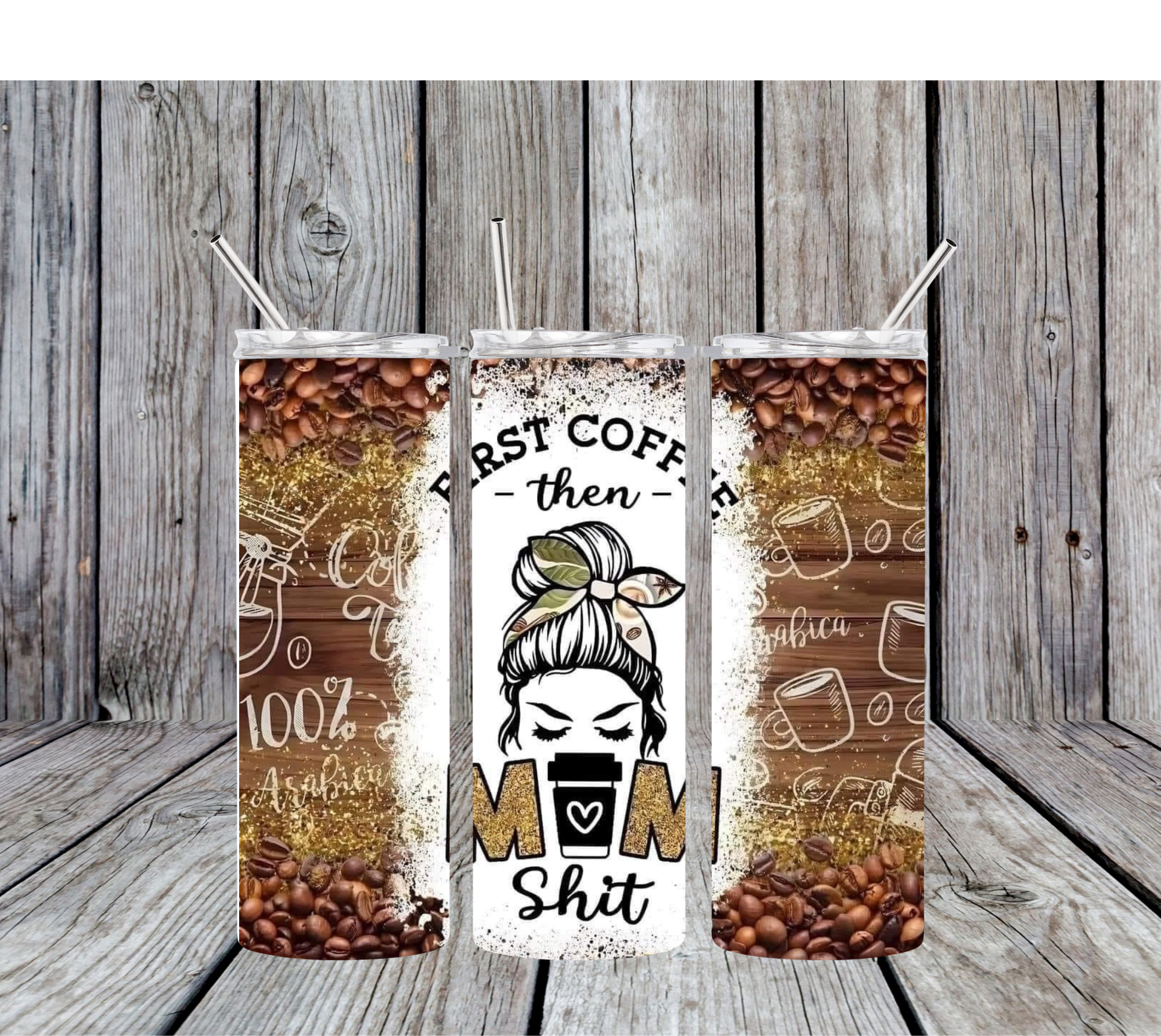First Coffee then Mom Shit Tumbler
