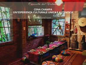 CENA CHAMPA - UN'ESPERIENZA CULTURALE UNICA E AUTENTICA