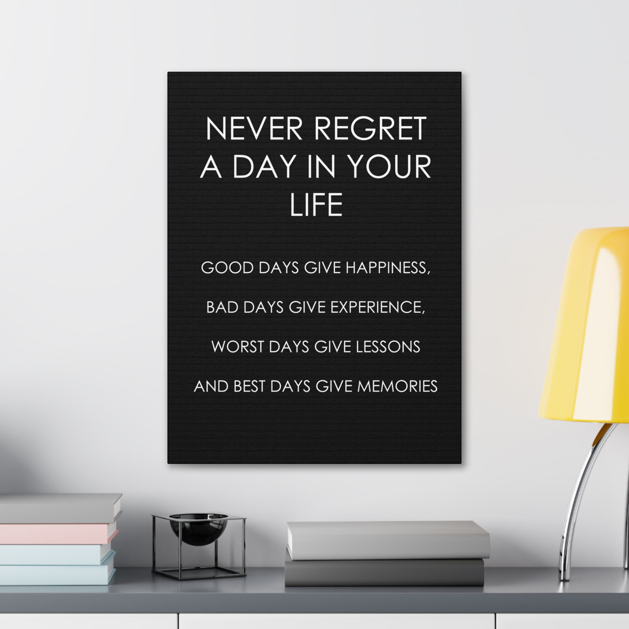 "NEVER REGRET A DAY" Wall Art Canvas - Black