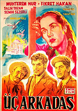 Üç Arkadaş. 1958 (Memduh Ün bu filmi 1971'de bir kez daha çekmişti.).