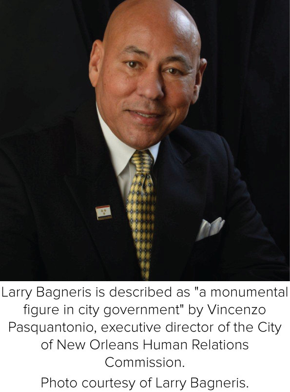 Larry Bagneris is described as "a monumental figure in city government" by Vincenzo Pasquantonio, executive director of the City of New Orleans Human Relations Commission. Photo courtesy of Larry Bagneris.