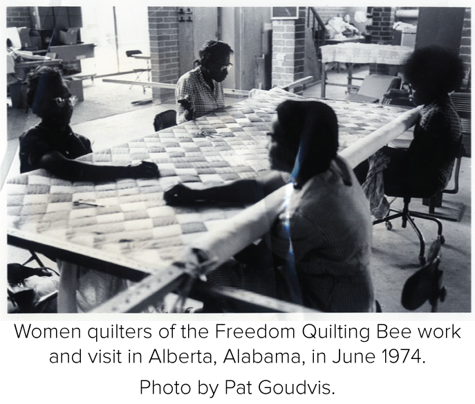 Women quilters of the Freedom Quilting Bee work and visit in Alberta, Alabama, in June 1974. Photo by Pat Goudvis.