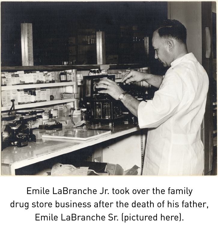 Emile LaBranche Jr. took over the family drug store business after the death of his father, Emile LaBranche Sr. (pictured here).