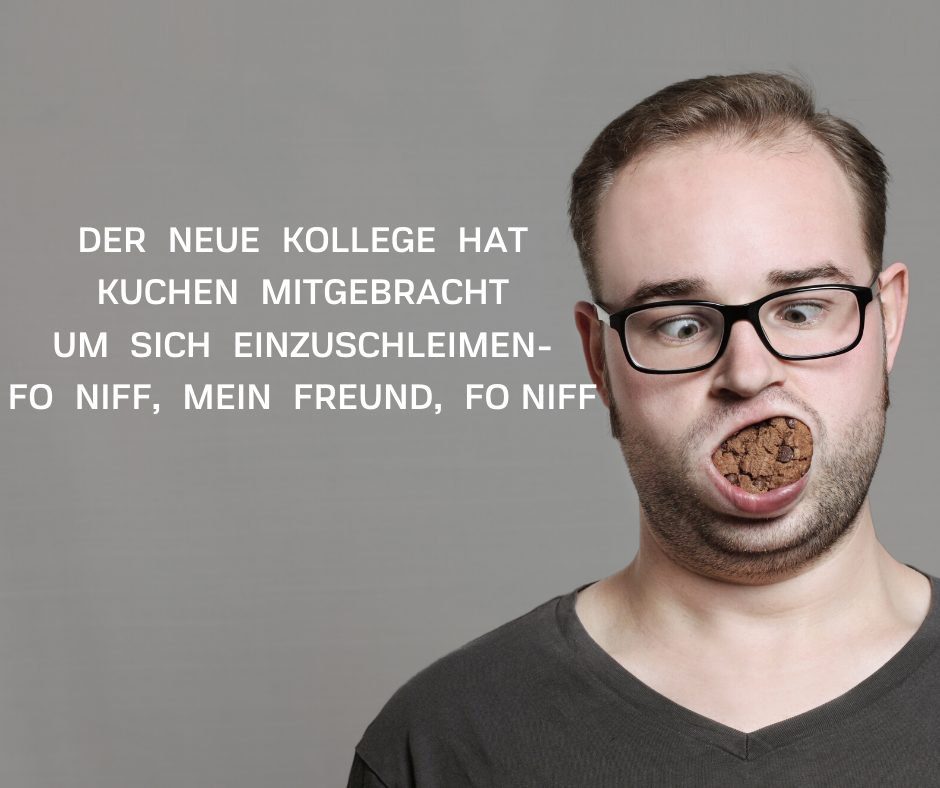 E-Learning, elearning, E-Learnbox: Der neue Kollege hat Kuchen Mitgebracht um sich einzuschleimen, fo niff, mein Freund, fo niff