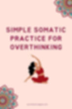 Simple Somatic Practice for Overthinking